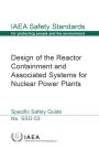Design of the Reactor Containment and Associated Systems for Nuclear Power Plants: Specific Safety Guide