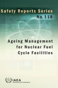Title: Ageing Management for Nuclear Fuel Cycle Facilities, Author: IAEA