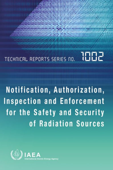 Notification, Authorization, Inspection and Enforcement for the Safety and Security of Radiation Sources