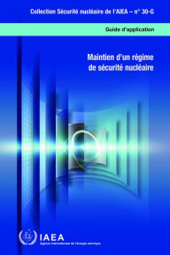 Title: Maintien d'un régime de sécurité nucléaire: Guide d'application, Author: IAEA