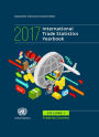 International Trade Statistics Yearbook 2017, Volume I: Trade by Country