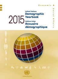 Title: United Nations Demographic Yearbook 2015, Author: United Nations