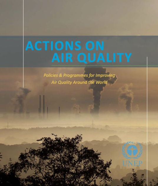 Actions on Air Quality Policies & Programmes for Improving Air Quality Around the World by