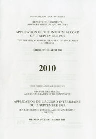 Reports of Judgments, Advisory Opinions and Orders: Application of the Interim Accord of 13 September 1995 (The Former Yugoslav Republic of Macedonia v. Greece)