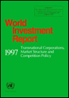 World Investment Report, 1997: Transnational Corporations, Market Structure and Competition Policy