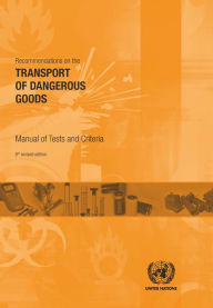 Title: Recommendations On The Transport Of Dangerous Goods: Manual Of Test And Criteria, Author: United Nations Publications