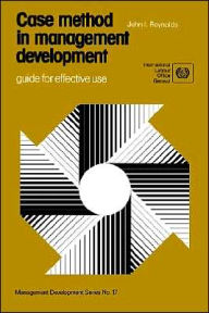 Title: Case Method in Management Development: Guide for Effective Use / Edition 5, Author: John I Reynolds
