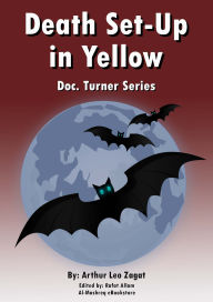 Title: Death Set-Up in Yellow: Doc. Turner Series, Author: Arthur Leo Zagat