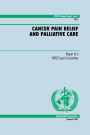Cancer Pain Relief and Palliative Care: Report of a WHO Expert Committee