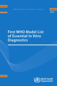 Title: First WHO Model List of Essential In Vitro Diagnostics, Author: World Health Organization