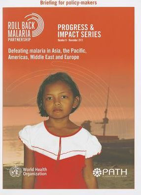 Defeating Malaria in Asia, the Pacific, Americas, Middle East and Europe