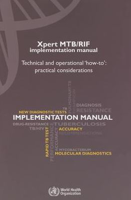 Xpert MTB/RIF Implementation Manual: Technical and Operational 