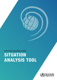Title: Ear and Hearing Care Situation Analysis Tool, Author: World Health Organization
