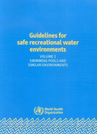Title: Guidelines for Safe Recreational Water Environments, Author: World Health Organization
