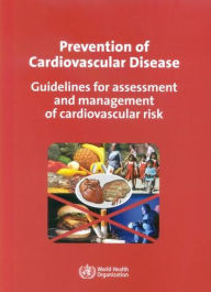 Title: Prevention of Cardiovascular Disease: Guidelines for Assessment and Management of Cardiovascular Risk, Author: World Health Organization
