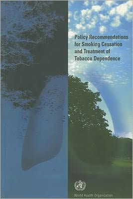 Policy Recommendations for Smoking Cessation and Treatment of Tobacco Dependence: Tools for Public Health / Edition 2