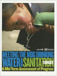 Meeting the MDG Drinking Water and Sanitation Target: A Mid-term Assessment of Progress