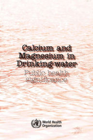 Title: Calcium and Magnesium in Drinking Water: Public Health Significance, Author: World Health Organization