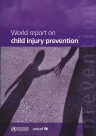 Title: World Report on Child Injury Prevention, Author: M. Peden