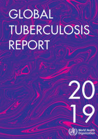Title: Global Tuberculosis Report 2019, Author: World Health Organization