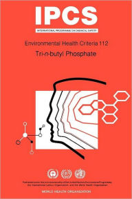 Title: Tri-N-Butyl Phosphate: Environmental Health Criteria Series No 112, Author: Who