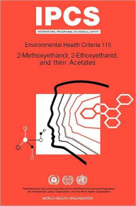 Title: Methoxyethanol (2-), Ethoxyethanol (2-), and their Acetates: Environmental Health Criteria Series No 115, Author: Who