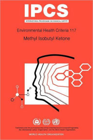 Title: Methyl Isobutyl Ketone: Environmental Health Criteria Series No 117, Author: ILO