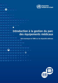 Title: Introduction à la gestion du parc des équipements médicaux, Author: World Health Organization