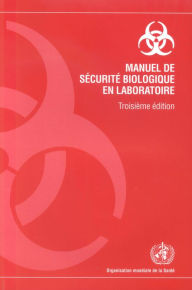 Title: Manuel de sécurité biologique en laboratoire, Author: World Health Organization