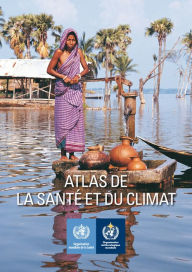 Title: Atlas de la Santé et du Climat, Author: World Health Organization