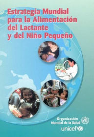 Title: Estrategia mundial para la alimentación del lactante y del niño pequeño, Author: World Health Organization