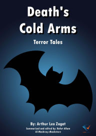 Title: Death's Cold Arms: Terror Tales, Author: Arthur Leo Zagat