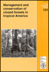 Management and Conservation of Closed Forests in Tropical America