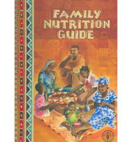 Title: Family Nutrition Guide, Author: Food and Agriculture Organization of the United Nations