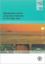 Worldwide Review Of Bottom Fisheries In The High Seas: FAO Fisheries And Aquaculture Technical Papers No. 522 Rev. 1