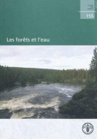 Title: Les For?ts et l'eau, Author: Food and Agriculture Organization of the United Nations