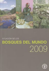 Title: Situaci?n de los bosques del mundo 2009, Author: Food and Agriculture Organization of the United Nations