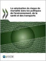 La Valorisation Du Risque de Mortalite Dans Les Politiques de L'Environnement, de La Sante Et Des Transports