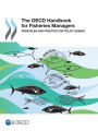 The OECD Handbook for Fisheries Managers: Principles and Practice for Policy Design