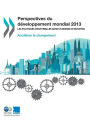 Perspectives Du Developpement Mondial 2013: Les Politiques Industrielles Dans Un Monde En Mutation