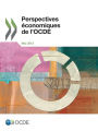 Perspectives Economiques de L'Ocde, Volume 2013 Numero 1