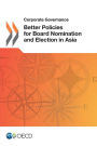 Corporate Governance: Better Policies For Board Nomination And Election In Asia