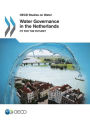 OECD Studies on Water Water Governance in the Netherlands: Fit for the Future?