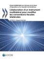 Projet Ocde/G20 Sur L'Erosion de La Base D'Imposition Et Le Transfert de Benefices L'Elaboration D'Un Instrument Multilateral Pour Modifier Les Conven