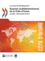 Les Voies de Developpement Examen Multidimensionnel de La Cote D'Ivoire: Volume 1. Evaluation Initiale