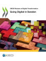 OECD Reviews of Digital Transformation: Going Digital in Sweden