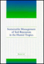 Sustainable Management of Soil Resoures in the Humid Tropics