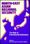 North-East Asian Regional Security: The Role of International Institutions