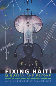 Fixing Haiti: MINUSTAH and Beyond