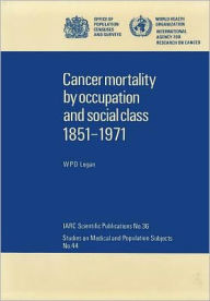 Title: Cancer Mortality by Occupation and Social Class, Author: The International Agency for Research on Cancer